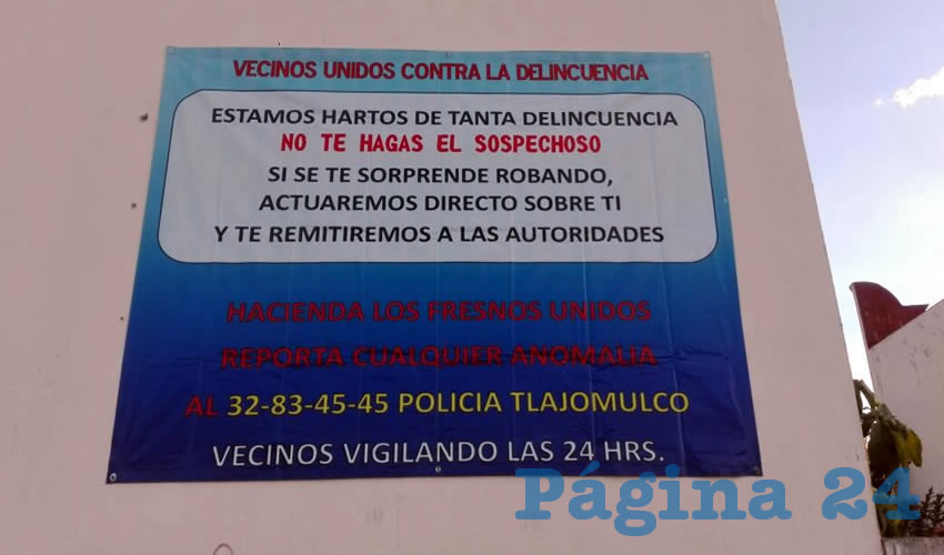 En el centro del fraccionamiento, así como en otras zonas del lugar, colocaron anuncios en los que advierten a los rateros de los daños que pueden sufrir si delinquen en su comunidad