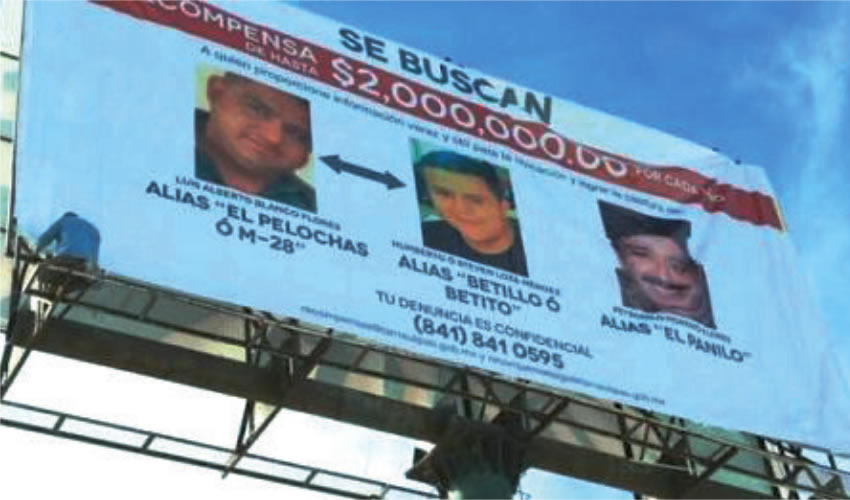 En Tamaulipas, el Gobernador panista, Francisco Javier García Cabeza de Vaca, combate al narco ofreciendo recompensas y exhibiéndolo en anuncios espectaculares con fotos y nombres de los criminales