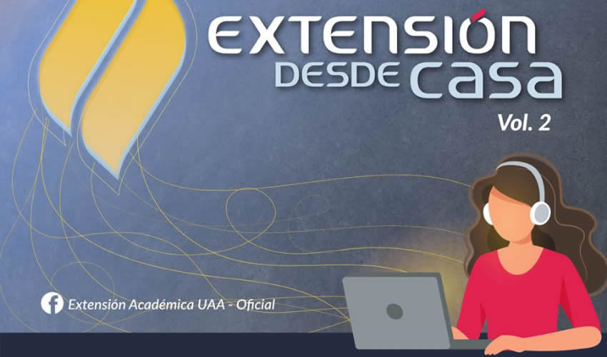 Las transmisiones se llevan a cabo a trav&eacute;s de la p&aacute;gina de Facebook Extensi&oacute;n Acad&eacute;mica UAA-Oficial.